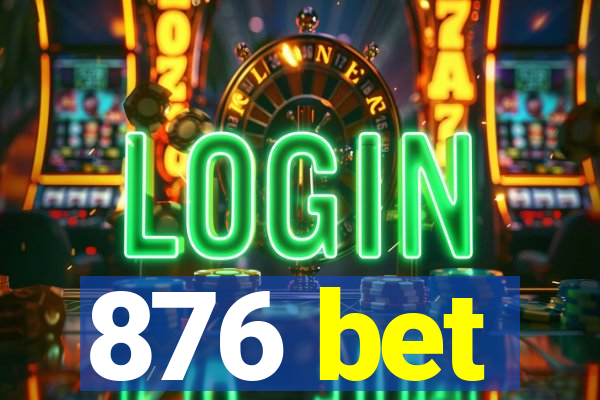 876 bet